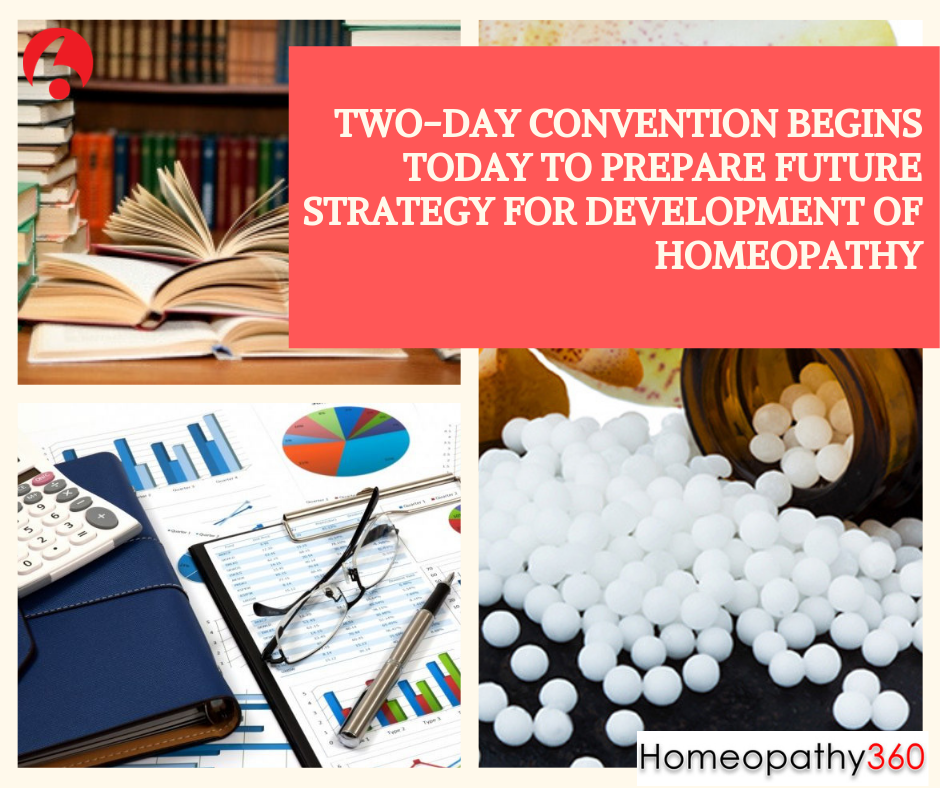 Two-Day Convention Begins Today To Prepare Future Strategy For Development Of Homeopathy